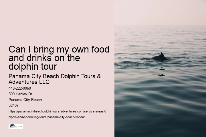 Can I bring my own food and drinks on the dolphin tour
